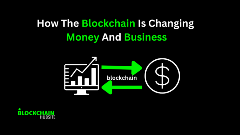 How The Blockchain Is Changing Money And Business
