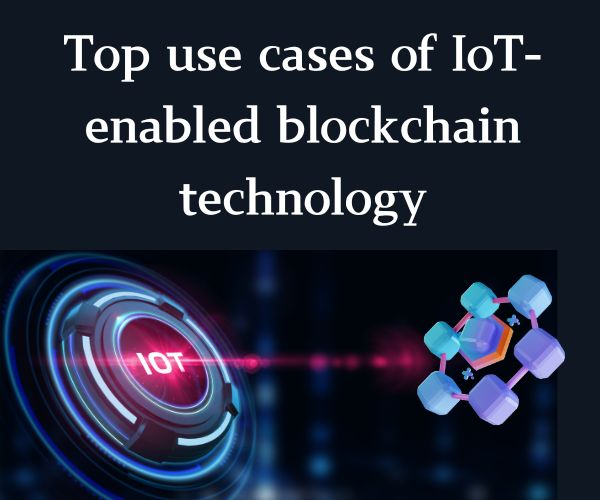 IoT In Blockchain: Benefits, Use Cases, And Challenges