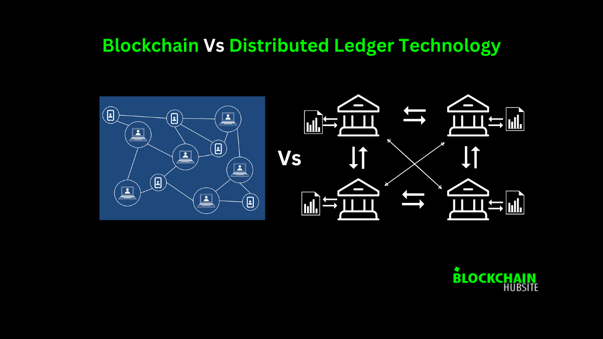Blockchain Vs. Distributed Ledger Technology