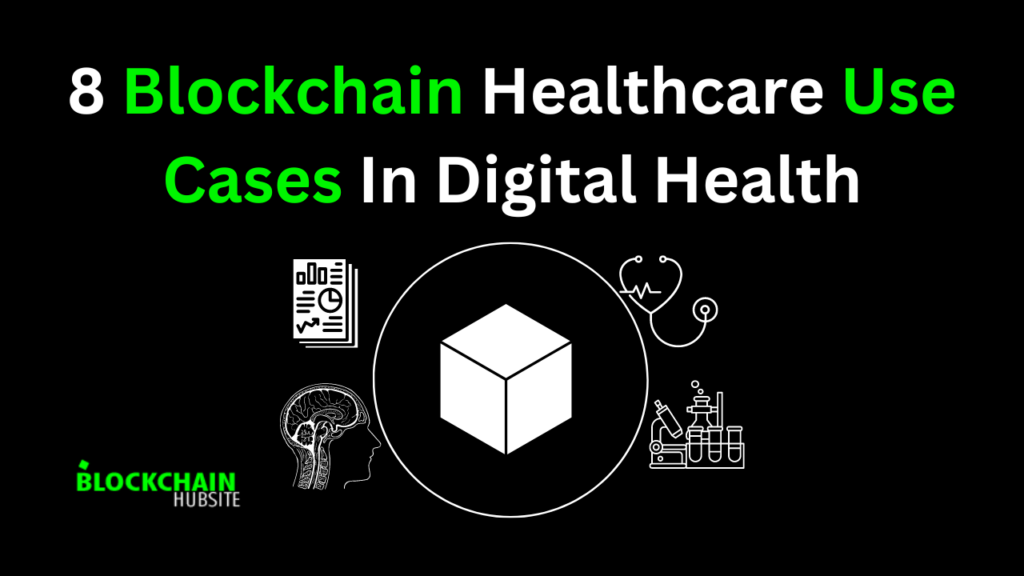 8 Blockchain Healthcare Use Cases In Digital Health