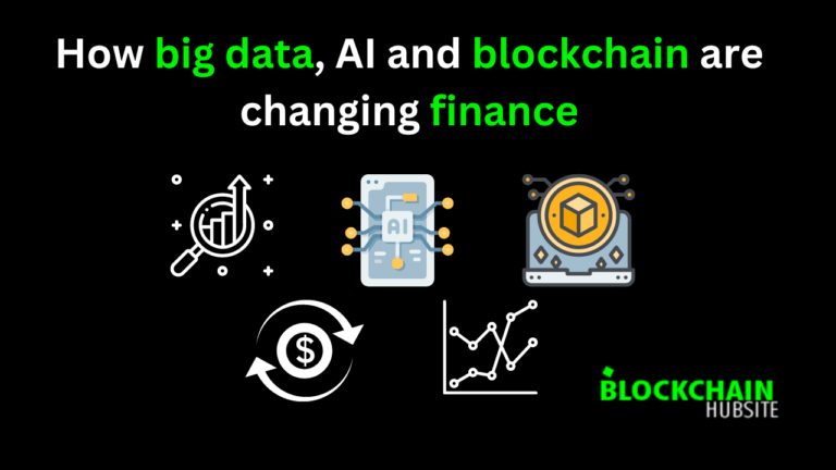 How big data, AI and blockchain are changing finance