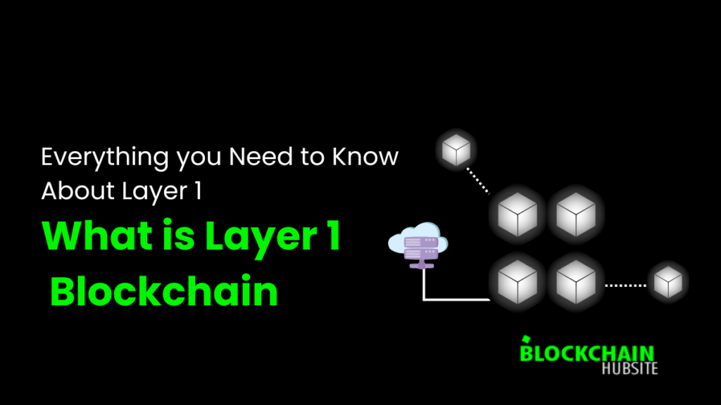 What is Layer 1 Blockchain, Everything you Need to Know About Layer 1