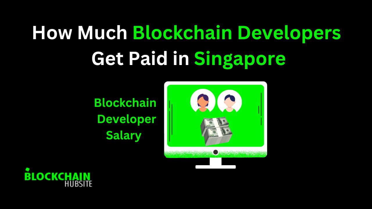 How Much Blockchain Developers Get Paid in Singapore