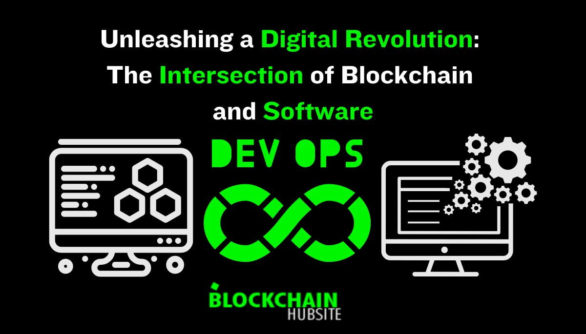 Unleashing a Digital Revolution: The Intersection of Blockchain and Software