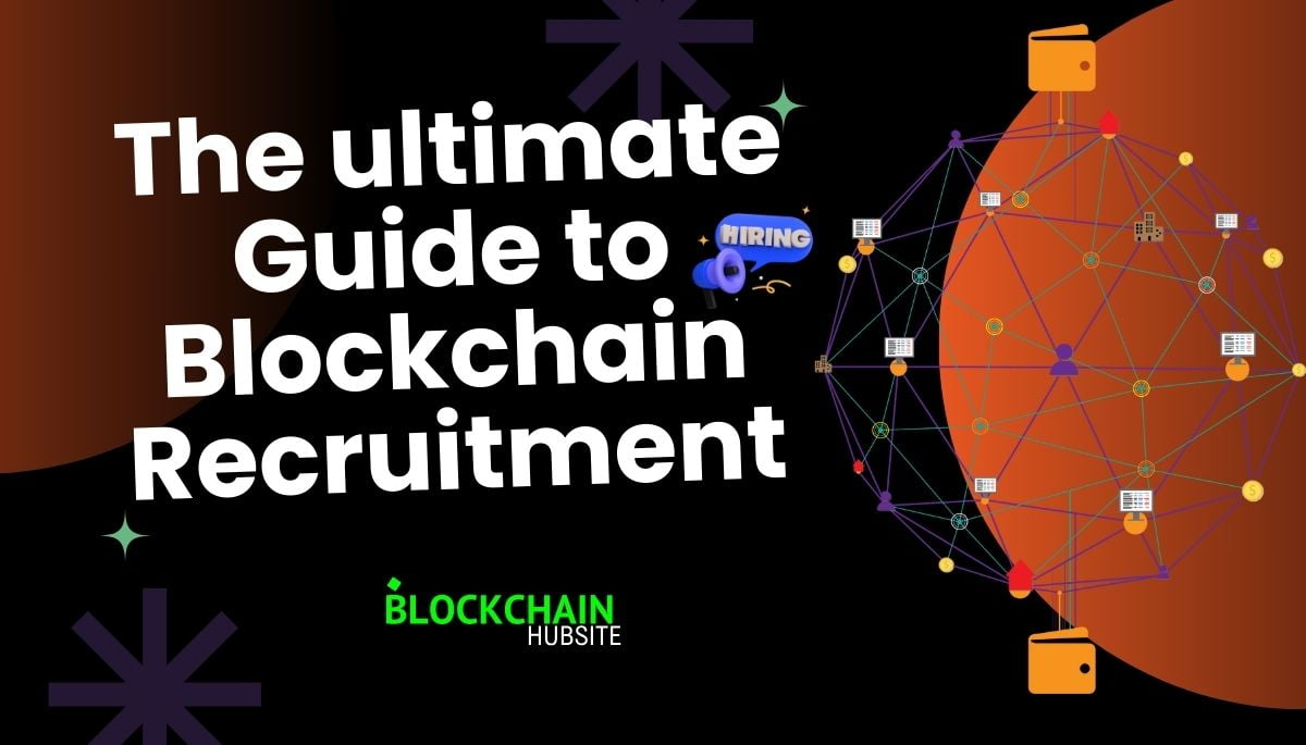 The ultimate Guide to Blockchain Recruitment